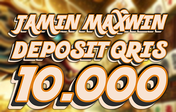 Jamin Maxwin Deposit Qris 10.000