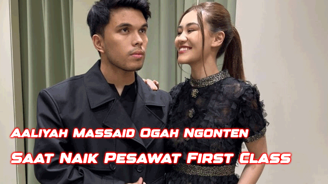 Aaliyah Massaid Ogah Ngonten Saat Naik Pesawat First Class