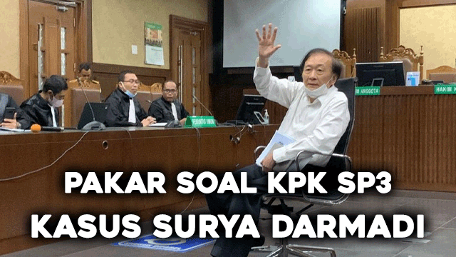 Pakar soal KPK SP3 Kasus Surya Darmadi