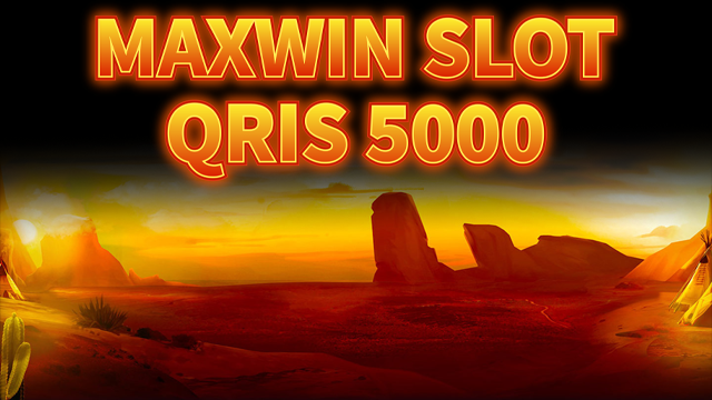 MAXWIN SLOT QRIS 5000