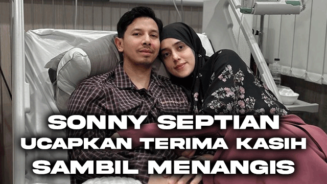 Sonny Septian Ucapkan Terima Kasih Sambil Menangis