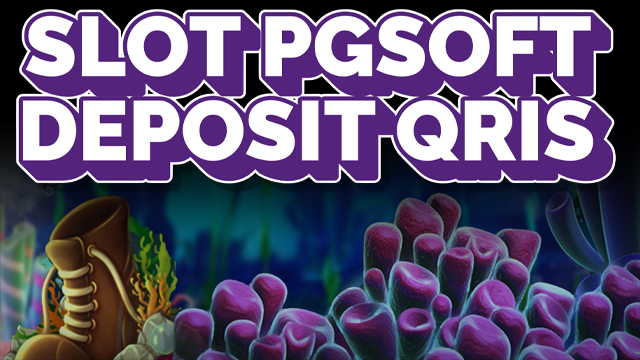 SLOT PGSOFT DEPOSIT QRIS